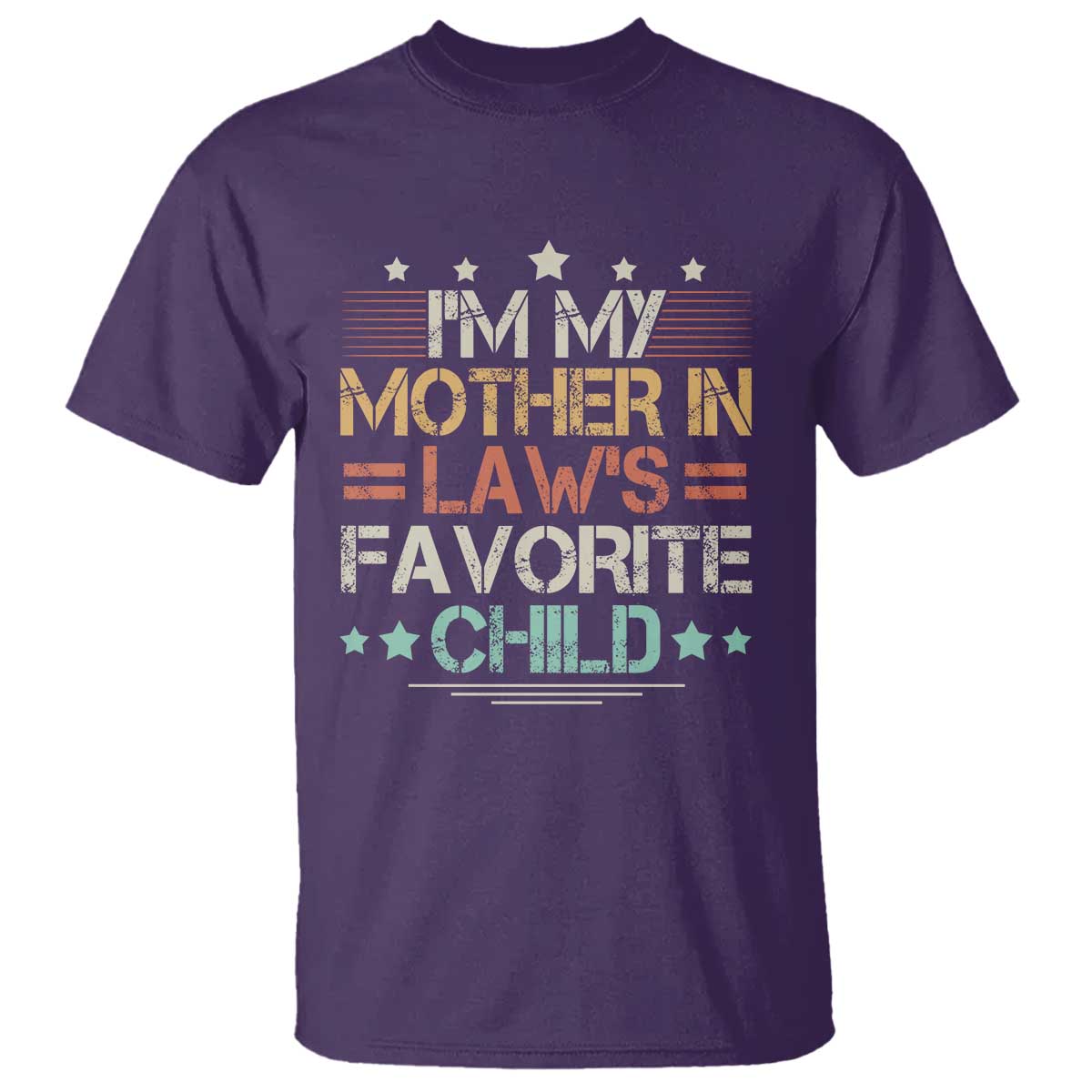 I Am My Mother In Laws Favorite Child T Shirt - Funny Family Humor In-Law Gift Tee TS11 Purple Print Your Wear