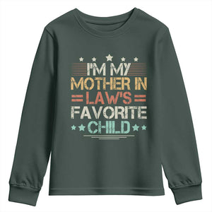 I Am My Mother In Laws Favorite Child Youth Sweatshirt Family Humor TS11 Dark Forest Green Print Your Wear