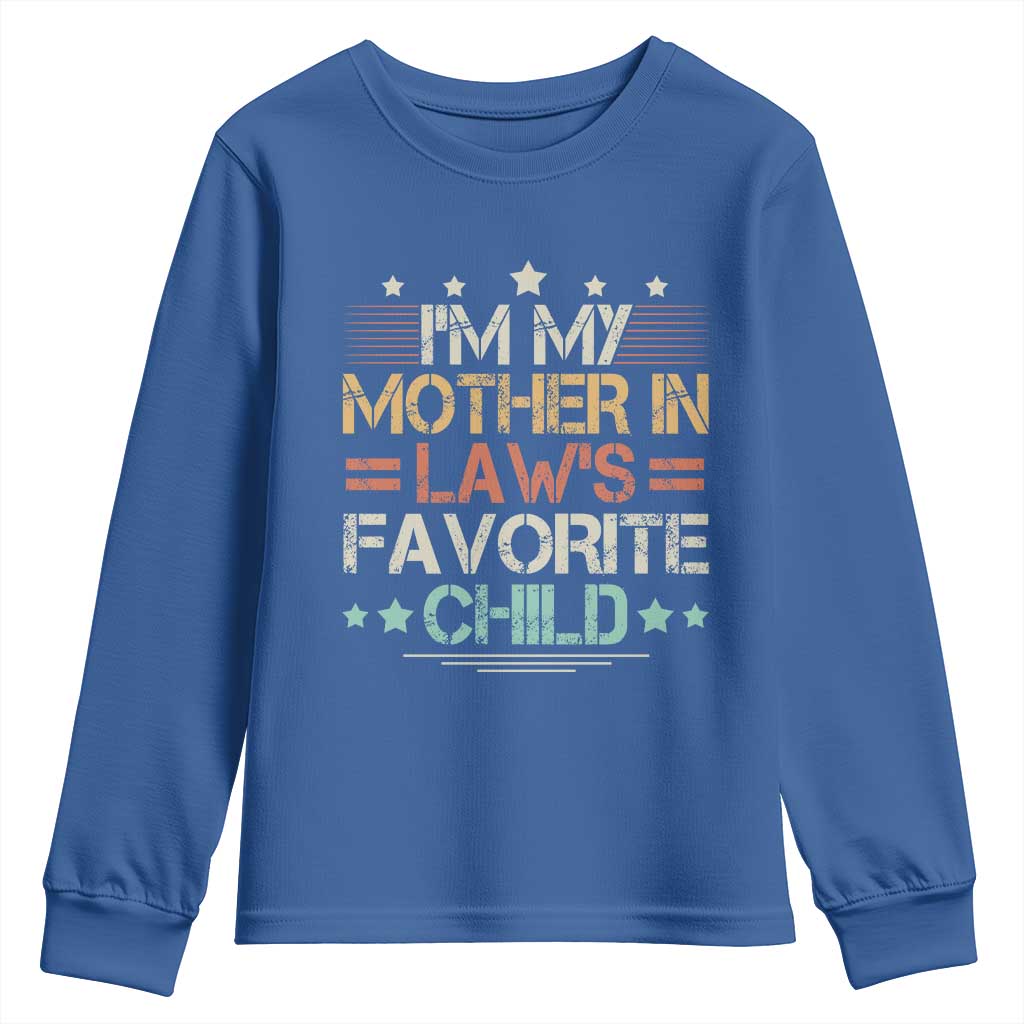 I Am My Mother In Laws Favorite Child Youth Sweatshirt Family Humor TS11 Royal Blue Print Your Wear