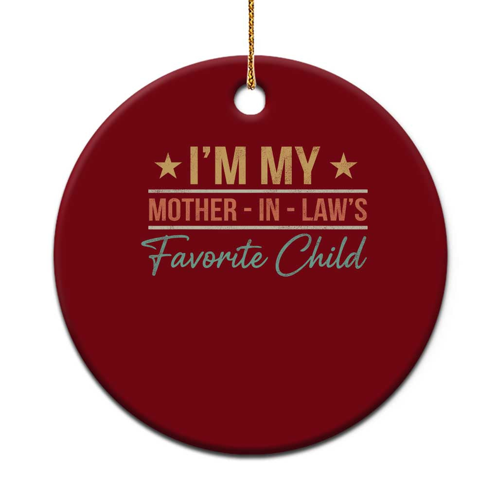 I Am My Mother In Laws Favorite Child Ceramic Ornament Funny Parent TS11 1pc Red Print Your Wear