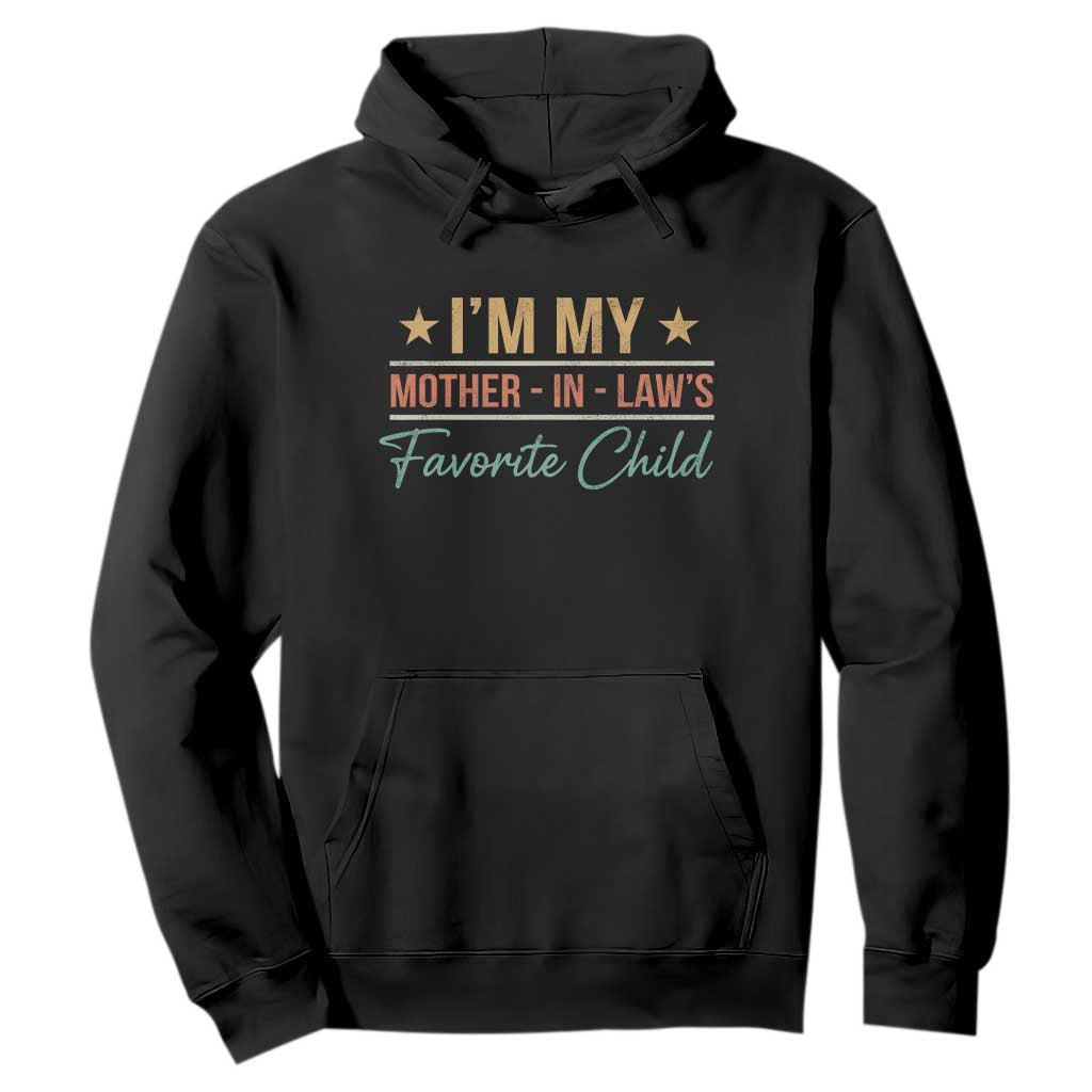 I Am My Mother In Laws Favorite Child Hoodie Funny Parent TS11 Black Print Your Wear
