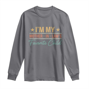 I Am My Mother In Laws Favorite Child Long Sleeve Shirt Funny Parent TS11 Charcoal Print Your Wear