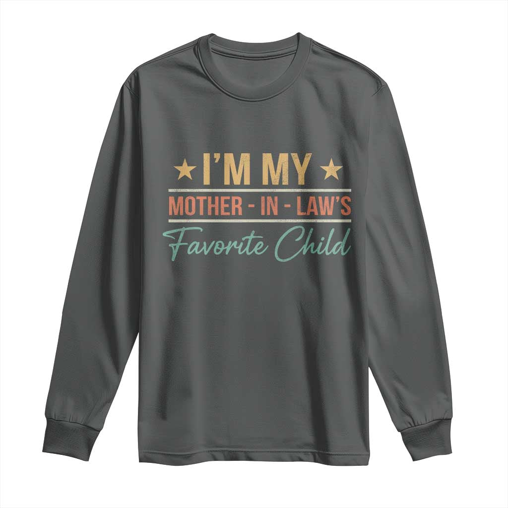 I Am My Mother In Laws Favorite Child Long Sleeve Shirt Funny Parent TS11 Dark Heather Print Your Wear