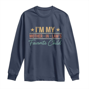 I Am My Mother In Laws Favorite Child Long Sleeve Shirt Funny Parent TS11 Navy Print Your Wear