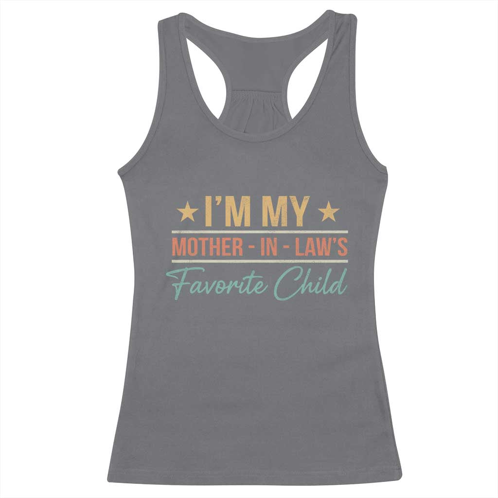 I Am My Mother In Laws Favorite Child Racerback Tank Top Funny Parent TS11 Charcoal Print Your Wear