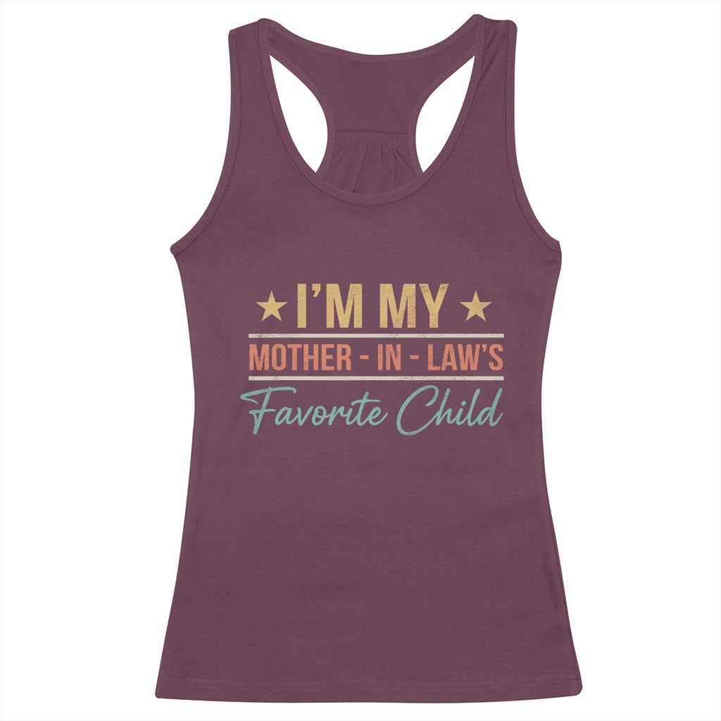 I Am My Mother In Laws Favorite Child Racerback Tank Top Funny Parent TS11 Maroon Print Your Wear