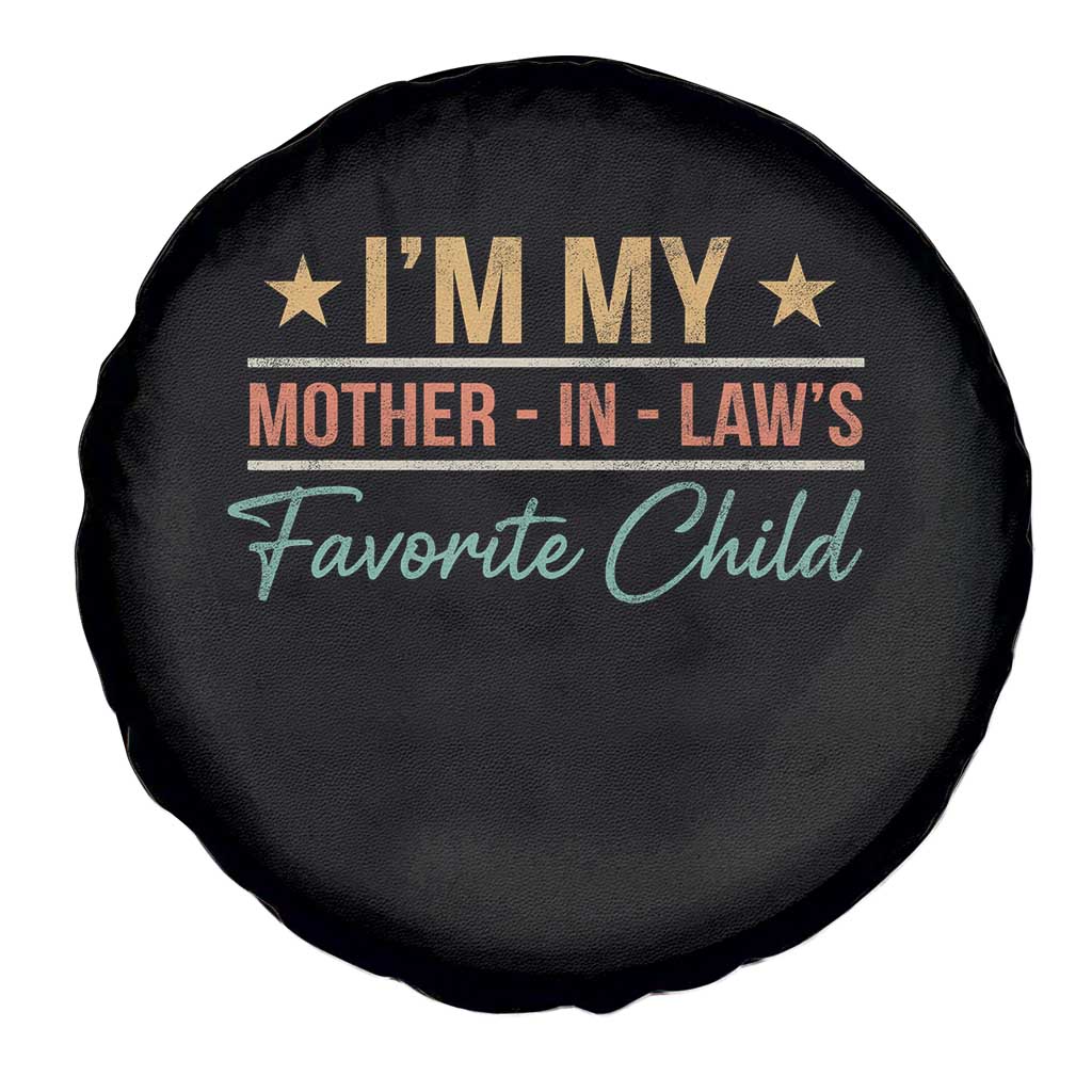 I Am My Mother In Laws Favorite Child Spare Tire Cover Funny Parent TS11 Print Your Wear
