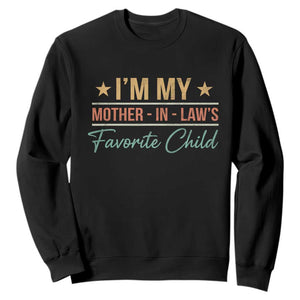 I Am My Mother In Laws Favorite Child Sweatshirt Funny Parent TS11 Black Print Your Wear