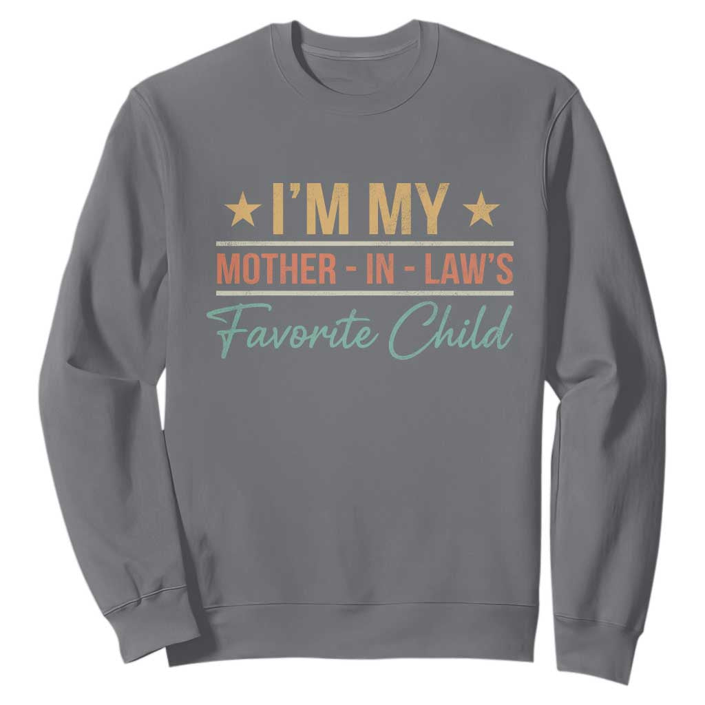 I Am My Mother In Laws Favorite Child Sweatshirt Funny Parent TS11 Charcoal Print Your Wear