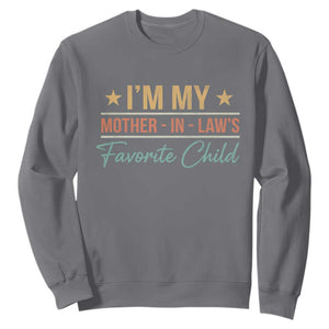 I Am My Mother In Laws Favorite Child Sweatshirt Funny Parent TS11 Charcoal Print Your Wear
