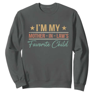 I Am My Mother In Laws Favorite Child Sweatshirt Funny Parent TS11 Dark Heather Print Your Wear