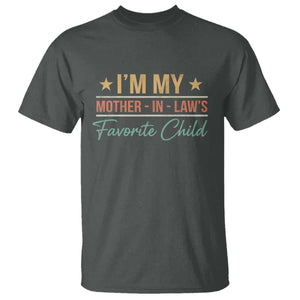 I Am My Mother In Laws Favorite Child T Shirt Funny Parent TS11 Dark Heather Print Your Wear