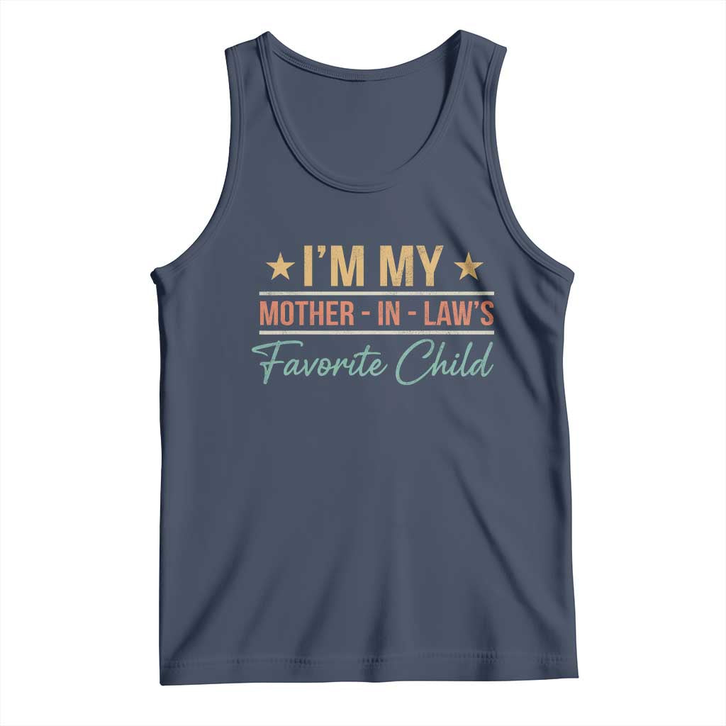 I Am My Mother In Laws Favorite Child Tank Top Funny Parent TS11 Navy Print Your Wear