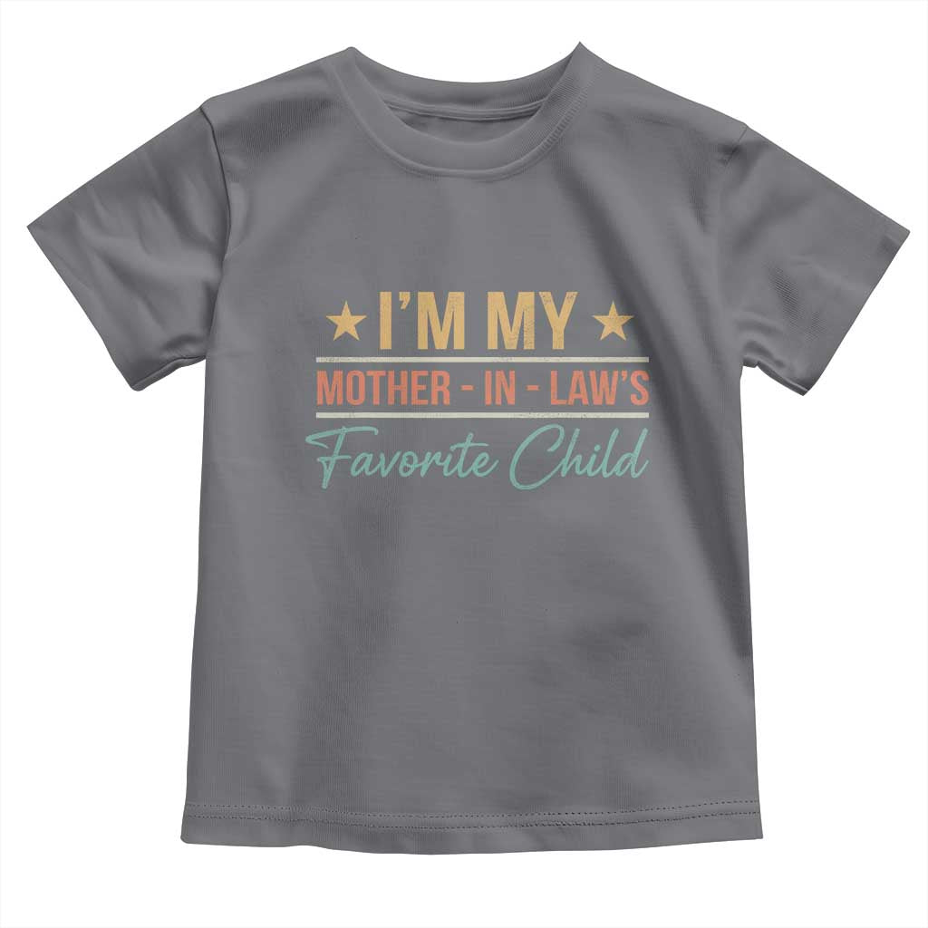 I Am My Mother In Laws Favorite Child Toddler T Shirt Funny Parent TS11 Charcoal Print Your Wear