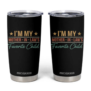 I Am My Mother In Laws Favorite Child Tumbler Cup Funny Parent TS11 Black Print Your Wear