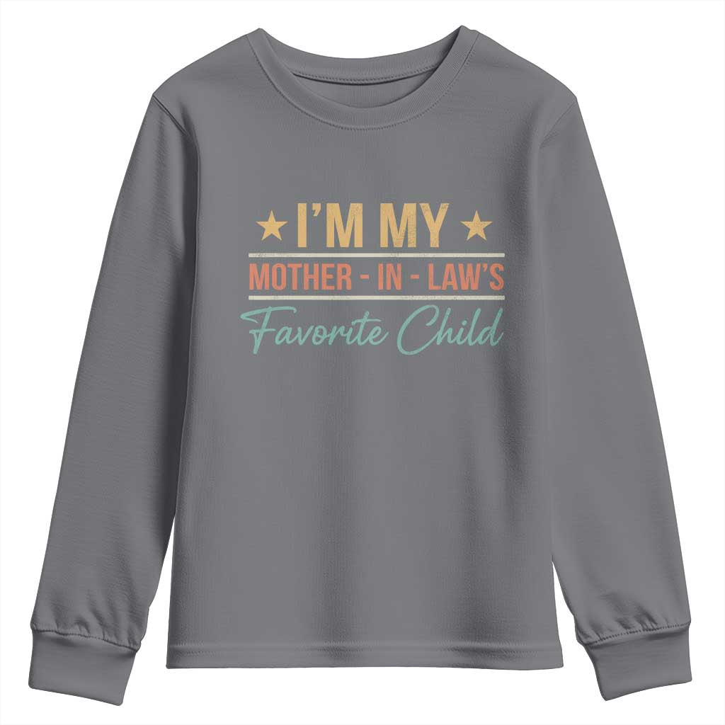 I Am My Mother In Laws Favorite Child Youth Sweatshirt Funny Parent TS11 Charcoal Print Your Wear