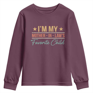 I Am My Mother In Laws Favorite Child Youth Sweatshirt Funny Parent TS11 Maroon Print Your Wear