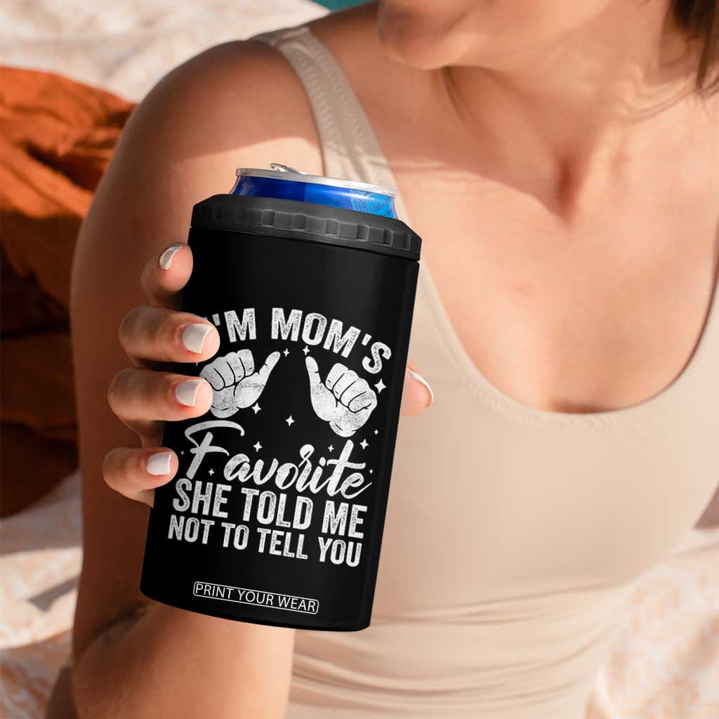 I Am Moms Favorite She Told Me Not To Tell You 4 in 1 Can Cooler Tumbler TS11 Print Your Wear