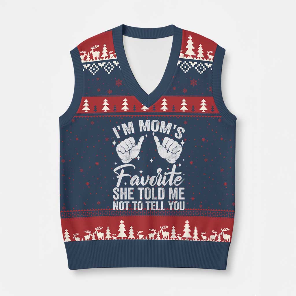 I Am Moms Favorite She Told Me Not To Tell You V-Neck Knit Sweater Vest TS11 Navy Red Print Your Wear