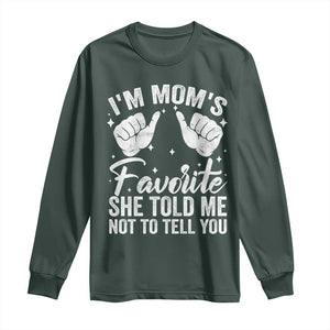 I Am Moms Favorite She Told Me Not To Tell You Long Sleeve Shirt TS11 Dark Forest Green Print Your Wear