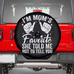 I Am Moms Favorite She Told Me Not To Tell You Spare Tire Cover TS11 Black Print Your Wear