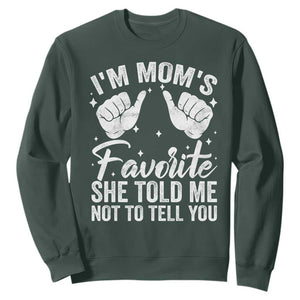 I Am Moms Favorite She Told Me Not To Tell You Sweatshirt TS11 Dark Forest Green Print Your Wear