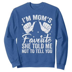 I Am Moms Favorite She Told Me Not To Tell You Sweatshirt TS11 Royal Blue Print Your Wear