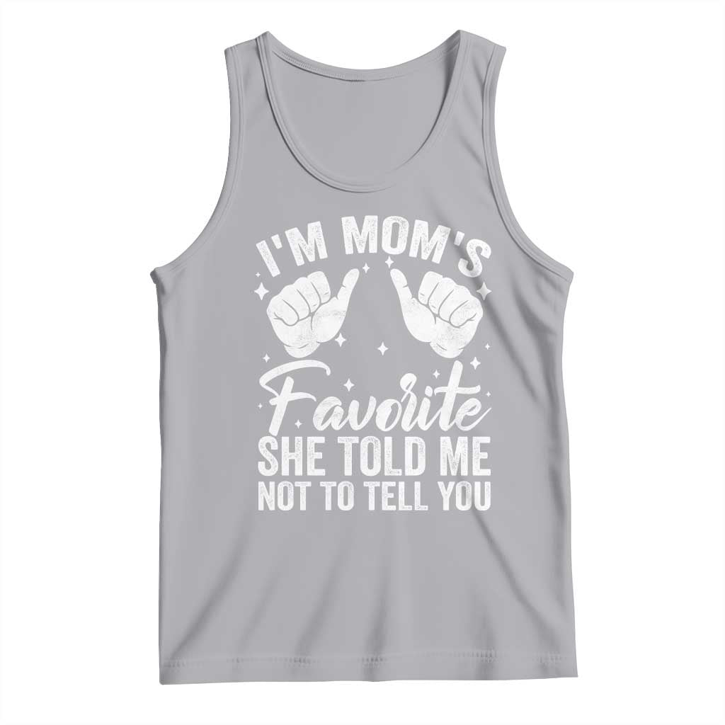 I Am Moms Favorite She Told Me Not To Tell You Tank Top TS11 Athletic Heather Print Your Wear