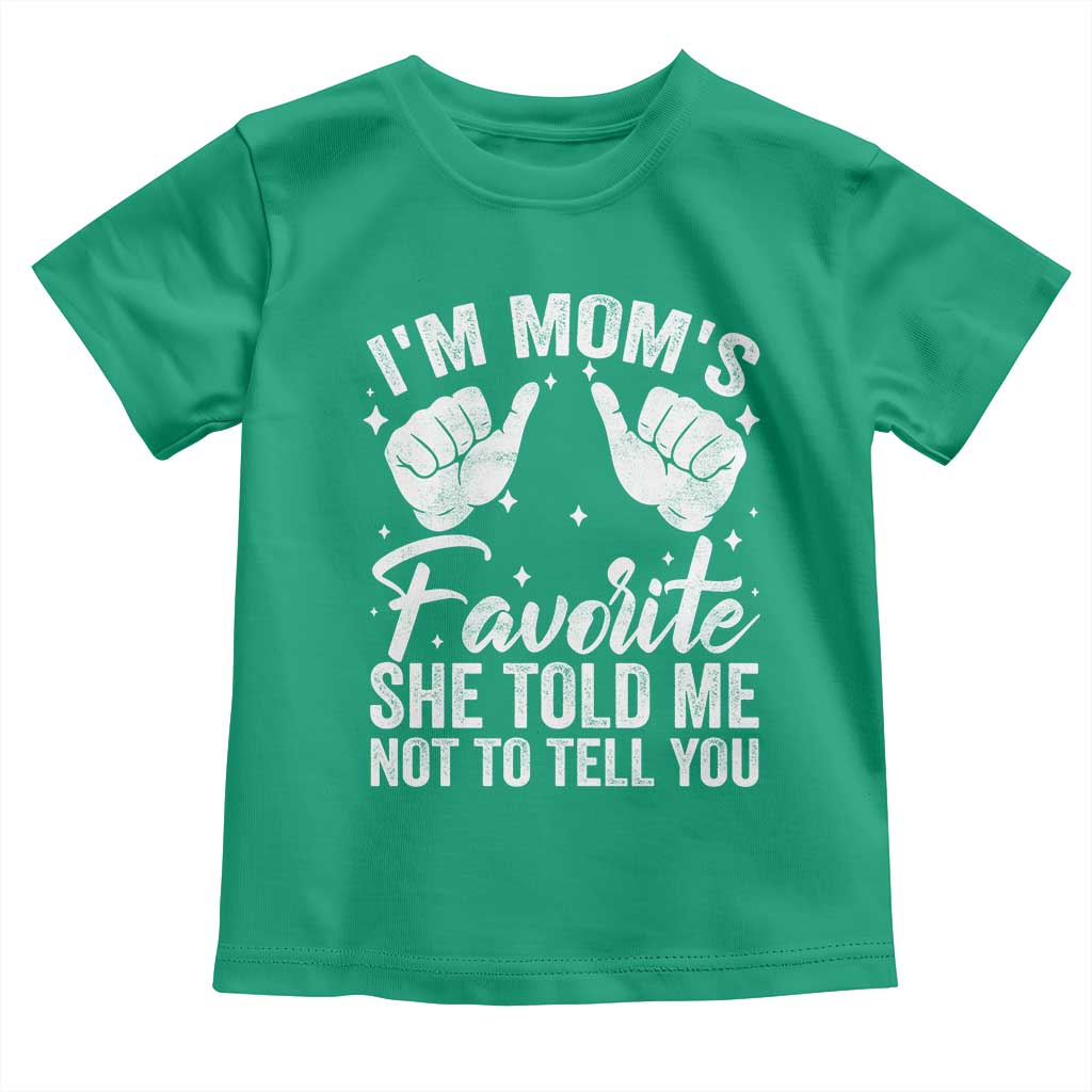 I Am Moms Favorite She Told Me Not To Tell You Toddler T Shirt TS11 Irish Green Print Your Wear