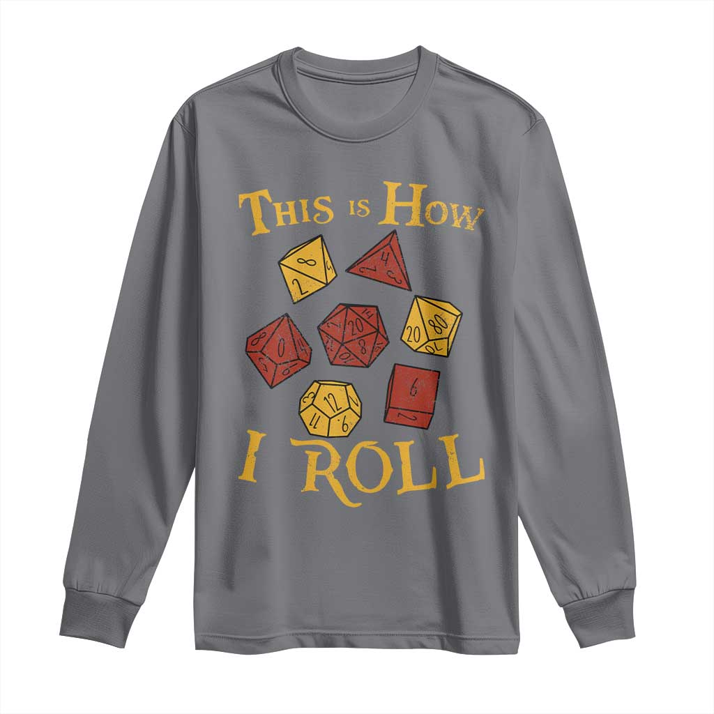Funny RPG Tabletop Dice Long Sleeve Shirt This Is How I Roll Vintage D20 TS11 Charcoal Print Your Wear