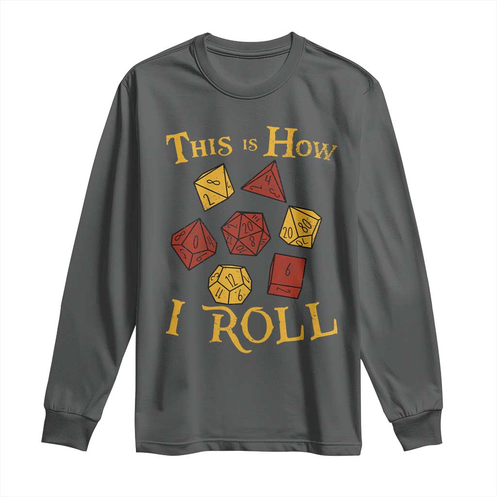Funny RPG Tabletop Dice Long Sleeve Shirt This Is How I Roll Vintage D20 TS11 Dark Heather Print Your Wear