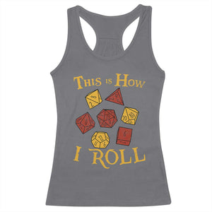 Funny RPG Tabletop Dice Racerback Tank Top This Is How I Roll Vintage D20 TS11 Charcoal Print Your Wear