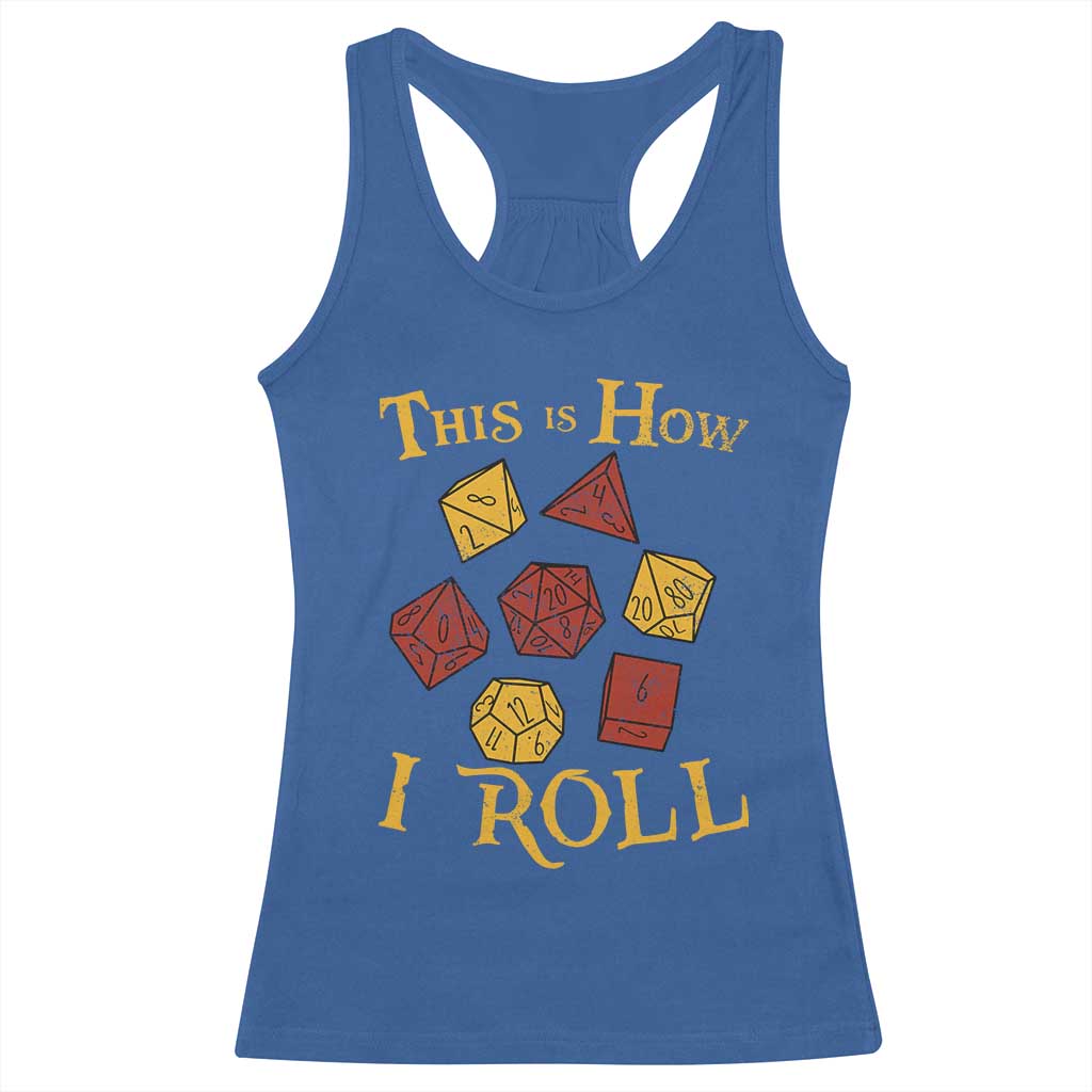 Funny RPG Tabletop Dice Racerback Tank Top This Is How I Roll Vintage D20 TS11 Royal Blue Print Your Wear