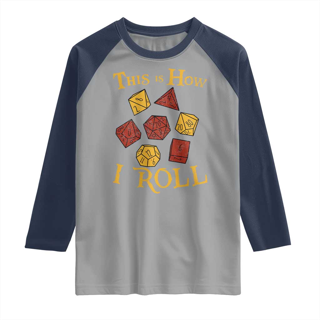 Funny RPG Tabletop Dice Raglan Shirt This Is How I Roll Vintage D20 TS11 Sport Gray Navy Print Your Wear
