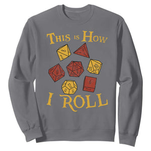 Funny RPG Tabletop Dice Sweatshirt This Is How I Roll Vintage D20 TS11 Charcoal Print Your Wear