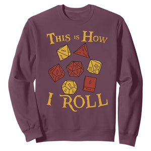 Funny RPG Tabletop Dice Sweatshirt This Is How I Roll Vintage D20 TS11 Maroon Print Your Wear