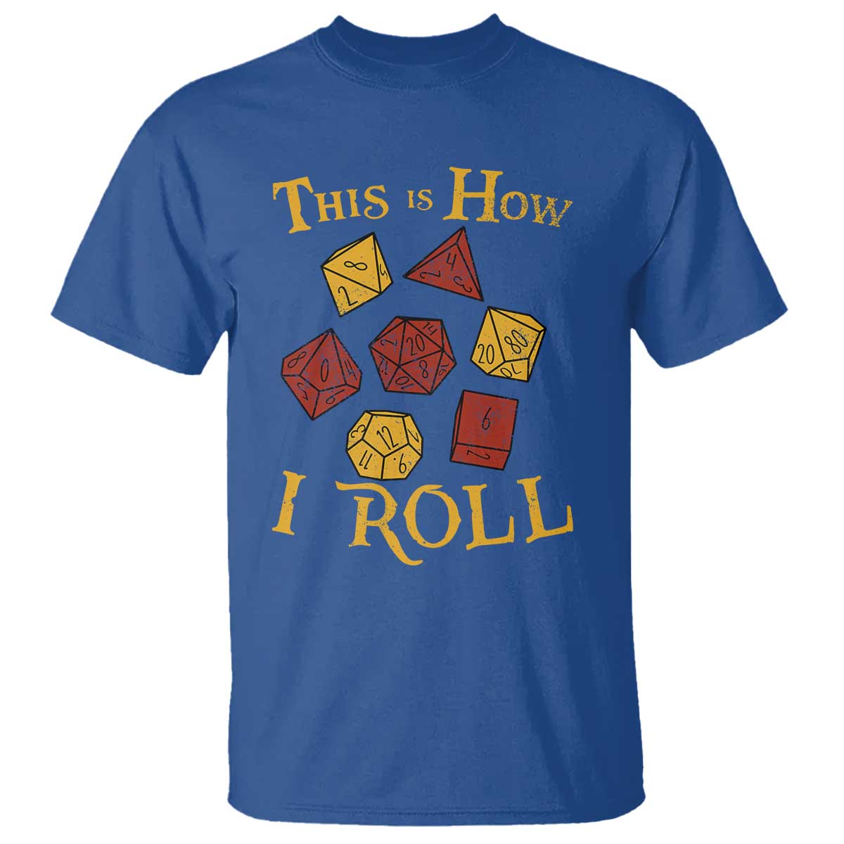 Funny RPG Tabletop Dice T Shirt This Is How I Roll Vintage D20 TS11 Royal Blue Print Your Wear