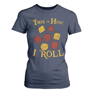 Funny RPG Tabletop Dice T Shirt For Women This Is How I Roll Vintage D20 TS11 Navy Print Your Wear