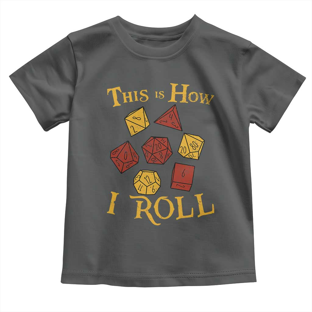 Funny RPG Tabletop Dice Toddler T Shirt This Is How I Roll Vintage D20 TS11 Dark Heather Print Your Wear