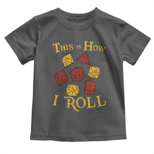 Funny RPG Tabletop Dice Toddler T Shirt This Is How I Roll Vintage D20 TS11 Dark Heather Print Your Wear