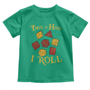 Funny RPG Tabletop Dice Toddler T Shirt This Is How I Roll Vintage D20 TS11 Irish Green Print Your Wear