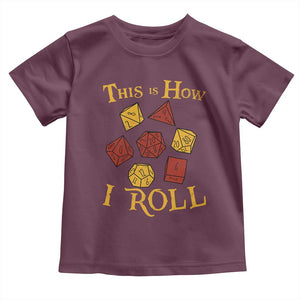 Funny RPG Tabletop Dice Toddler T Shirt This Is How I Roll Vintage D20 TS11 Maroon Print Your Wear