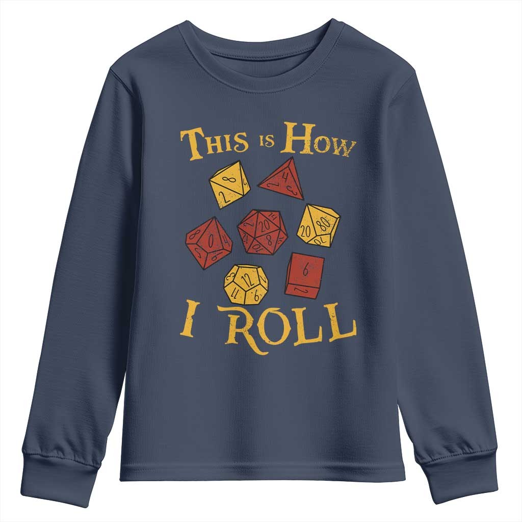 Funny RPG Tabletop Dice Youth Sweatshirt This Is How I Roll Vintage D20 TS11 Navy Print Your Wear