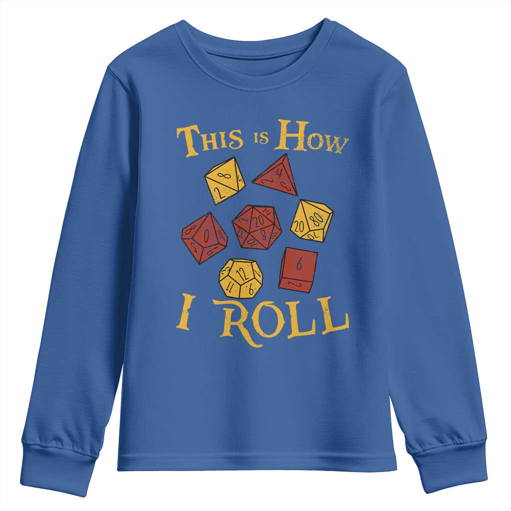 Funny RPG Tabletop Dice Youth Sweatshirt This Is How I Roll Vintage D20 TS11 Royal Blue Print Your Wear