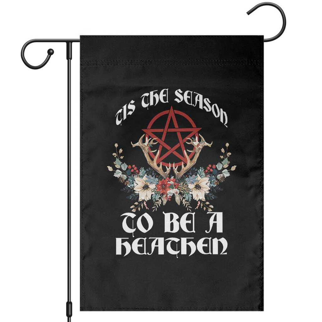 Tis The Season To Be The Heathen Garden Flag Pagan Christmas Yule Holiday Pentagram TS11 Black Print Your Wear