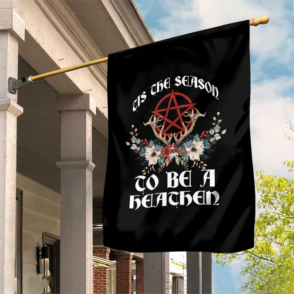 Tis The Season To Be The Heathen Garden Flag Pagan Christmas Yule Holiday Pentagram TS11 Print Your Wear