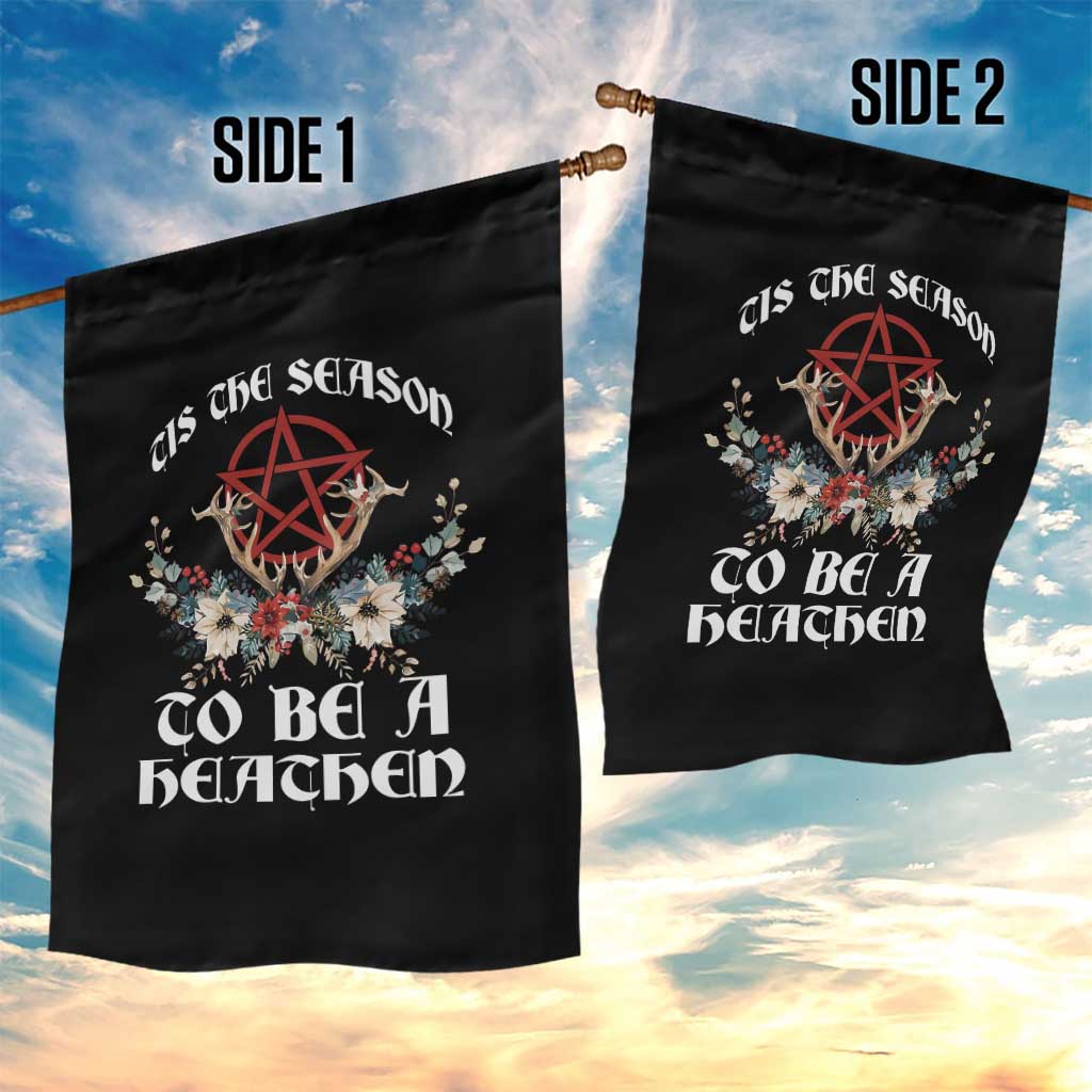 Tis The Season To Be The Heathen Garden Flag Pagan Christmas Yule Holiday Pentagram TS11 Print Your Wear