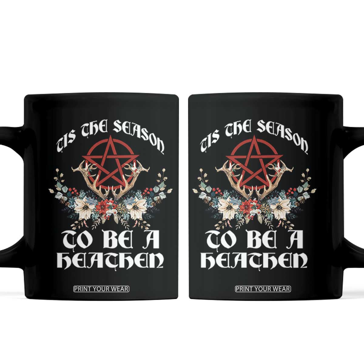 Tis The Season To Be The Heathen Coffee Mug Pagan Christmas Yule Holiday Pentagram TS11 Black Print Your Wear