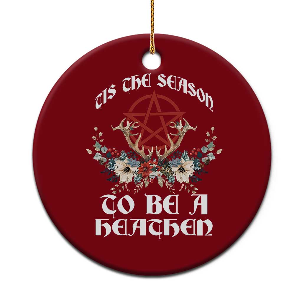 Tis The Season To Be The Heathen Ceramic Ornament Pagan Christmas Yule Holiday Pentagram TS11 1pc Red Print Your Wear