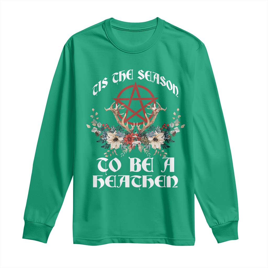 Tis The Season To Be The Heathen Long Sleeve Shirt Pagan Christmas Yule Holiday Pentagram TS11 Irish Green Print Your Wear